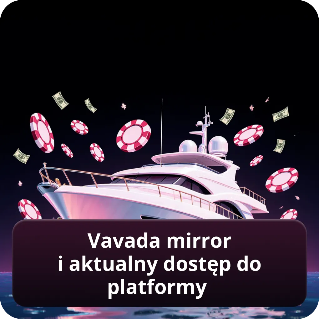 Vavada mirror i aktualny dostęp do platformy